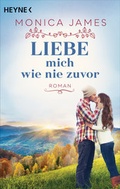Cover: Liebe mich wie nie zuvor - Heyne