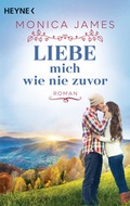 Cover: Liebe mich wie nie zuvor - Heyne