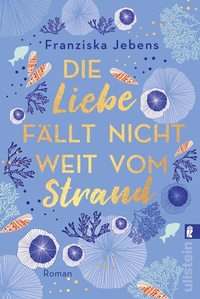 Abbildung von: Die Liebe fällt nicht weit vom Strand - Ullstein