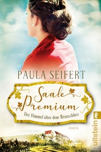 Abbildung von: Saale Premium - Der Himmel über dem Weinschloss - Ullstein