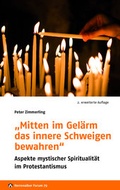Cover: "Mitten im Gel&auml;rm das innere Schweigen bewahren" - Evangelische Akademie Baden