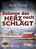 Cover: Solange das Herz noch schl&auml;gt - Ein Schweden-Krimi - Saga Egmont