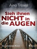 Cover: Sieh ihnen nicht in die Augen - Ein Schweden-Krimi - Saga Egmont