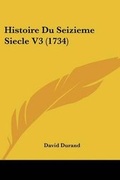 Cover: Histoire Du Seizieme Siecle V3 (1734) - Kessinger Publishing