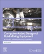 Cover: Computer-Aided Design of Fluid Mixing Equipment - Elsevier