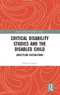 Cover: Critical Disability Studies and the Disabled Child - Routledge