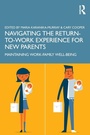 Cover: Navigating the Return-to-Work Experience for New Parents - Routledge