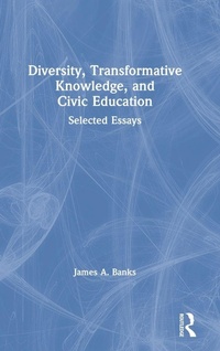 Enlarge image Cover: Diversity, Transformative Knowledge, and Civic Education - Routledge
