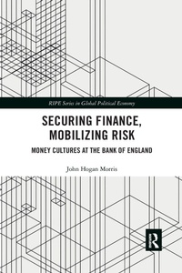 Enlarge image Cover: Securing Finance, Mobilizing Risk - Routledge
