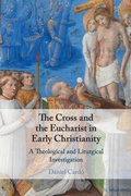 Cover: The Cross and the Eucharist in Early Christianity - Cambridge University Press