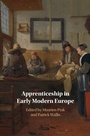Cover: Apprenticeship in Early Modern Europe - Cambridge University Press