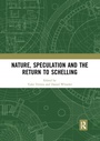 Cover: Nature, Speculation and the Return to Schelling - Routledge