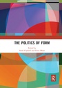Cover: The Politics of Form - Routledge