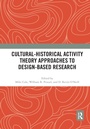 Cover: Cultural-Historical Activity Theory Approaches to Design-Based Research - Routledge
