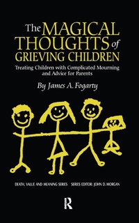 Enlarge image Cover: The Magical Thoughts of Grieving Children - Routledge