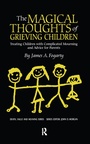 Cover: The Magical Thoughts of Grieving Children - Routledge