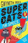 Cover: Super Cats v Dr Specs - Bloomsbury Childrens Books