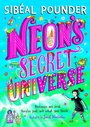 Cover: Neon's Secret Universe - Bloomsbury Childrens Books