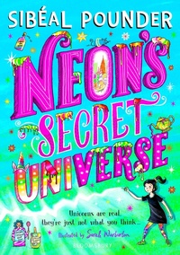 Enlarge image Cover: Neon's Secret Universe - Bloomsbury Childrens Books