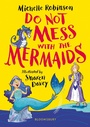 Cover: Do Not Mess with the Mermaids - Bloomsbury Childrens Books