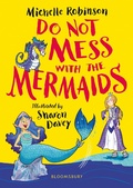 Cover: Do Not Mess with the Mermaids - Bloomsbury Childrens Books