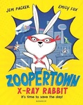 Cover: Zoopertown: X-Ray Rabbit - Bloomsbury Childrens Books
