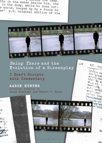 Abbildung von: Being There and the Evolution of a Screenplay - Bloomsbury Academic USA