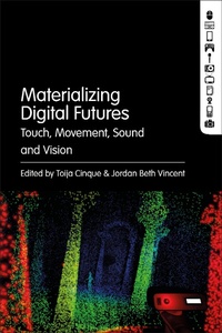 Enlarge image Cover: Materializing Digital Futures - Bloomsbury Academic USA