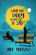 Cover: Why Does Daddy Always Look So Sad? - Beyond Words Publishing