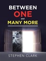 Cover: Between One and Many More - AUTHORHOUSE