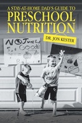 Cover: A Stay-At-Home Dad's Guide to Preschool Nutrition - AUTHORHOUSE