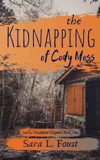 Enlarge image Cover: The Kidnapping of Cody Moss - Silver Lining Literary Services