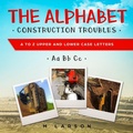Cover: The Alphabet Construction Troubles - Zerr Environmental