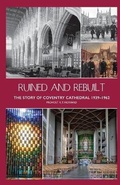 Cover: Ruined and Rebuilt - Coventry Lord Mayor's Committee for Peace and Reconciliation