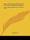 Cover: History And Genealogy Of One Line Of Descent From Captain Edward Johnson - Kessinger Publishing