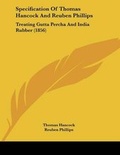 Cover: Specification Of Thomas Hancock And Reuben Phillips - Kessinger Publishing