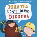 Cover: Pirates Don't Drive Diggers - Maverick Arts Publishing