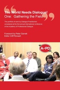 Cover: The World Needs Dialogue! - Academy of Professional Dialogue Publishing Limited