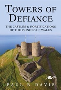 Cover: Towers of Defiance - Castles and Fortifications of the Princes of Wales - Y Lolfa