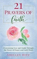 Cover: 21 Prayers of Faith - Body and Soul Publishing
