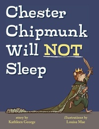 Enlarge image Cover: Chester Chipmunk Will Not Sleep - Belle Isle Books