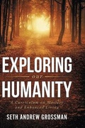 Cover: Exploring Our Humanity - Seth A. Grossman