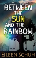 Cover: Between the Sun and the Rainbow - Kastle Harbour Publishing