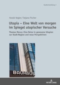 Cover: Utopia - Eine Welt von morgen im Spiegel utopischer Versuche - Peter Lang Verlag