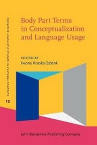 Enlarge image Cover: Body Part Terms in Conceptualization and Language Usage - John Benjamins Publishing Co
