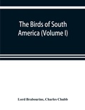 Cover: The birds of South America (Volume I) - Alpha Editions
