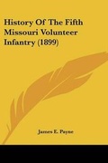 Cover: History Of The Fifth Missouri Volunteer Infantry (1899) - Kessinger Publishing