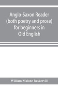 Cover: Anglo-Saxon reader (both poetry and prose) for beginners in Old English - ALPHA EDITION