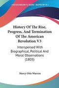 Cover: History Of The Rise, Progress, And Termination Of The American Revolution V3 - Kessinger Publishing