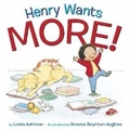 Cover: Henry Wants More! - Random House USA Children's Books